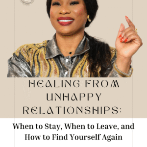 HEALING FROM UNHAPPY RELATIONSHIPS
